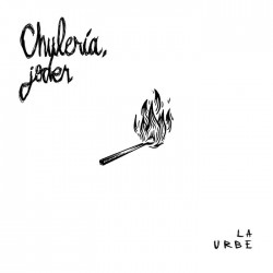 CHULERIA JODER - La Urbe LP