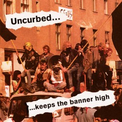 UNCURBED - ...Keeps the banner LP